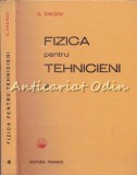 Cumpara ieftin Fizica Pentru Tehnicieni I - G. Enescu, Editura Tehnica 1983, 288 pagini