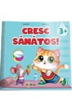 Cresc sanatos. Carte cu autocolante 3 ani+ - Inesa Tautu, Olga Timcov