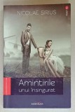 AMINTIRILE UNUI INSINGURAT de NICOLAE SIRIUS , 2013 , DEDICATIE *