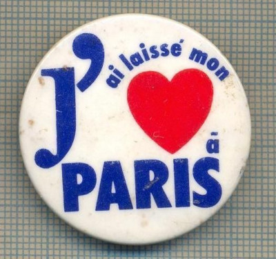 Y 1201 INSIGNA - J&amp;#039;AI LAISSE MON A PARIS -PENTRU COLECTIONARI foto