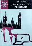 Cumpara ieftin Cine l-a ajutat pe Hitler - I.M. Maiski, Editura Stiintifica, Istorie Universala, 1963, 200 pagini, Romana