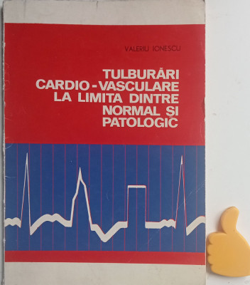 Tulburari cardio-vasculare la limita dintre normal si patologic Valeriu Ionescu foto