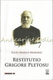 Restitutio Grigore Pletosu - Iuliu-Marius Morariu