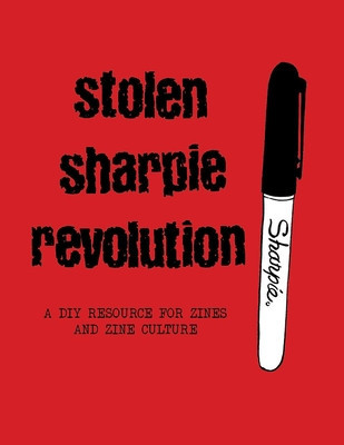 Stolen Sharpie Revolution: A DIY Zine Resource foto