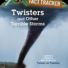 Twisters and Other Terrible Storms. A Nonfiction Companion to Magic Tree House #23 - Mary Pope Osborne