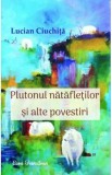 Plutonul natafletilor si alte povestiri - Lucian Ciuchita