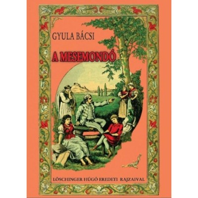 Gyula b&amp;aacute;csi a mesemond&amp;oacute; - Dr. Sebesty&amp;eacute;n Gyula foto
