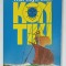 KON - TIKI von THOR HEYERDAHL , TEXT IN LIMBA GERMANA , 1981