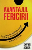 Avantajul Fericirii. De ce fericirea garanteaza succesul si cum sa ne antrenam creierul pentru a fi fericiti, Herald