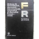 DICTIONAR DE ELECTROTEHNICA, ELECTRONICA, TELECOMUNICATII, AUTOMATICA SI CIBERNETICA FRANCEZ-ROMAN-MIHAI CO-231252