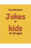 The Little Book of Jokes for Kids of All Ages - Martin Ellis