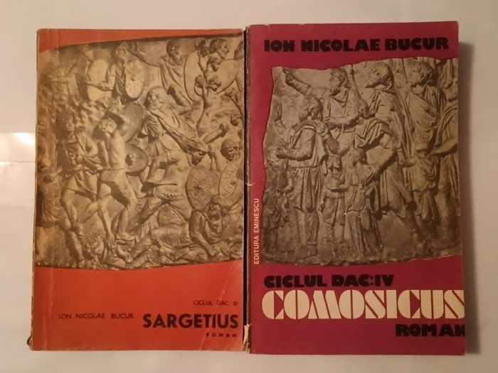 Ion Nicolae Bucur - Ciclul dac: Sargetius + Comosicus (vol. 3+4; 2 vol.)