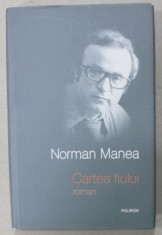 CARTEA FIULUI , roman de NORMAN MANEA , 2012 foto