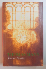 DOCTOR FAUSTUS. VIATA COMPOZITORULUI ADRIAN LEVERKUHN POVESTITA UNUI PRIETEN / CUM AM SCRIS DOCTOR FAUSTUS. ROMANUL UNUI ROMAN de THOMAS MANN 2005 foto