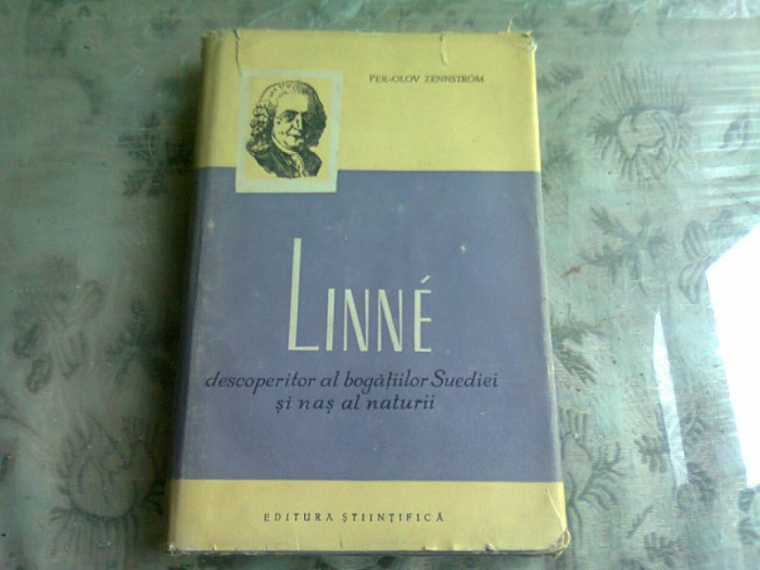 LINNE, DESCOPERITOR AL BOGATIILOR SUEDIEI SI NAS AL NATURII - PER-OLOV ZENNSTROM