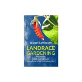 Landrace Gardening: Food Security through Biodiversity and Promiscuous Pollination, International Edition in Standard Color