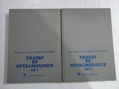 TRATAT DE OFTALMOLOGIE - Mircea Olteanu - 2 volume foto