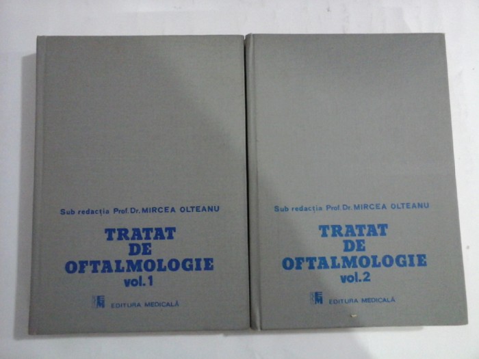 TRATAT DE OFTALMOLOGIE - Mircea Olteanu - 2 volume