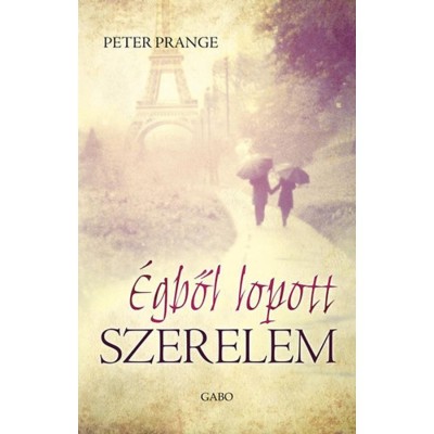 &amp;Eacute;gből lopott szerelem - Peter Prange foto
