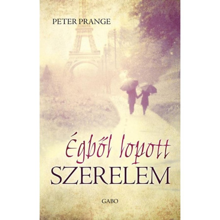 &Eacute;gből lopott szerelem - Peter Prange