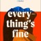 Everything's Fine