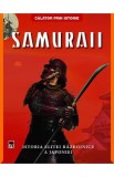 Samuraii. Istoria elitei razboinice a Japoniei - Ben Hubbard