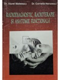 Viorel Mateescu - Radiodiagnostic, radioterapie si anatomie functionala (Editia: 1996)