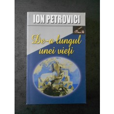 ION PETROVICI - DE-A LUNGUL UNEI VIETI