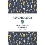 Psychology in Bite Sized Chunks