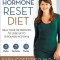 The Hormone Reset Diet: Heal Your Metabolism to Lose Up to 15 Pounds in 21 Days