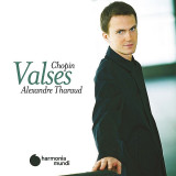 Chopin: Valses | Alexandre Tharaud, Clasica, Harmonia Mundi