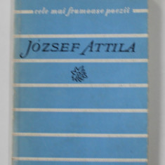 JOSZEF ATTILA - VERSURI , COLECTIA ' CELE MAI FRUMOASE POEZII ' , NR . 27 , 1961