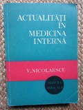 Actualitati in medicina interna - V. Nicolaescu - Editura Medicala - 1981