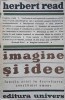 Imagine si Idee - Herbert Read, Editura Univers 1970, Biografii, Carte Beletristica Romana, Paperback