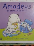 2 carti: Amadeus doarme la bunici Amadeus este fericit - abilitati sociale