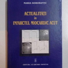 ACTUALITATI IN INFARCTUL MIOCARDIC ACUT de MARIA DOROBANTU , 2003