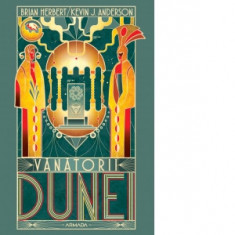 Vanatorii Dunei (Seria Dune, partea a VII-a) - Kevin J. Anderson, Brian Herbert