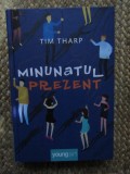 Minunatul prezent - Tim Tharp