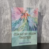 Doreen Virtue Cum sa ne auzim ingerii Dezvoltare Personala Spirituala Carte Romana Adevar Divin 2009