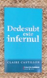 DEDESUBT ESTE INFERNUL - CLAIRE CASTILLON