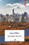 Secretele fericirii - Joan Silber - Editura Polirom