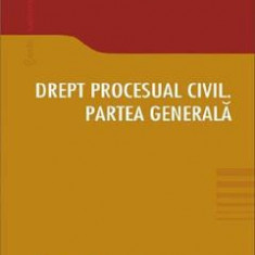 Drept procesual civil. Partea generala - Gheorghe Durac