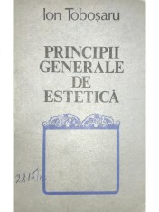 Ion Tobosaru - Principii generale de estetica (Editia: 1978) foto