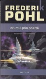 Frederik Pohl - Drumul prin poarta