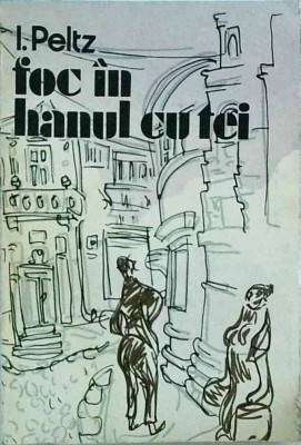 I. Peltz - Foc in Hanul cu tei foto