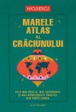 Cumpara ieftin Marele atlas al Craciunului. Cele mai vesele, mai savuroase si mai neobisnuite traditii de Craciun din toata lumea/Alex Palmer