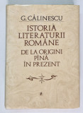 ISTORIA LITERATURII ROMANE , DE LA ORIGINI PINA IN PREZENT de G. CALINESCU , 1982