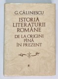 ISTORIA LITERATURII ROMANE , DE LA ORIGINI PINA IN PREZENT de G. CALINESCU , 1982 * PREZINTA HALOURI DE APA