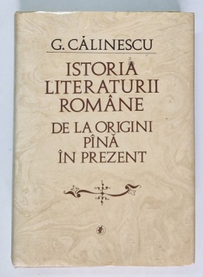 ISTORIA LITERATURII ROMANE , DE LA ORIGINI PINA IN PREZENT de G. CALINESCU , 1982 foto