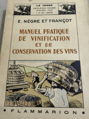 Manual Practic de Vinificatie si de conservare a vinului, lb. franceza, 400 pag foto